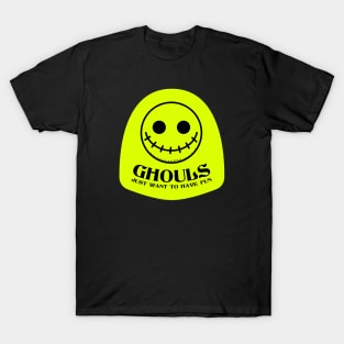 Ghouls just want to have fun T-Shirt